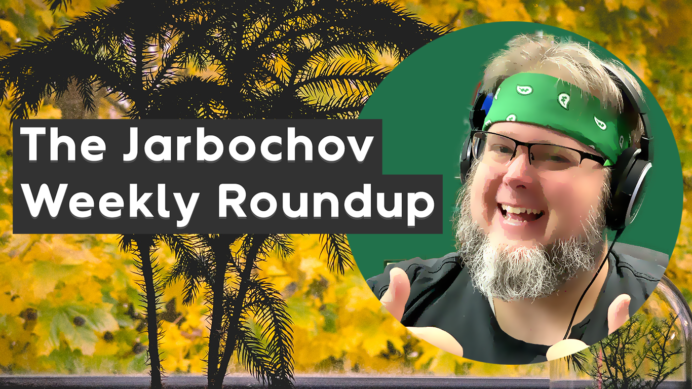 The Jarbochov Weekly Roundup (November 19th, 2021)