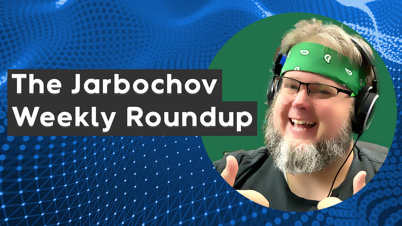 The Jarbochov Weekly Roundup (January 14th, 2022)